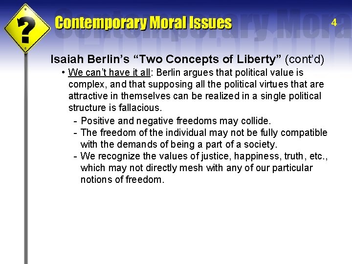 4 Isaiah Berlin’s “Two Concepts of Liberty” (cont’d) • We can’t have it all: