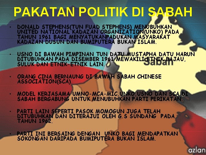 PAKATAN POLITIK DI SABAH • DONALD STEPHENS(TUN FUAD STEPHENS) MENUBUHKAN UNITED NATIONAL KADAZAN ORGANIZATION(UNKO)