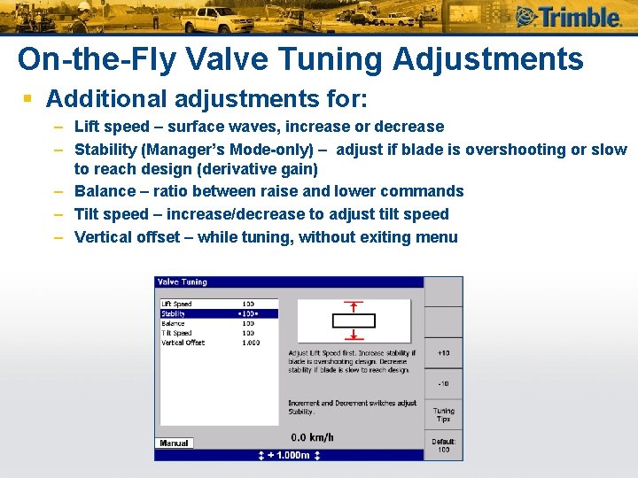 On-the-Fly Valve Tuning Adjustments § Additional adjustments for: – Lift speed – surface waves,