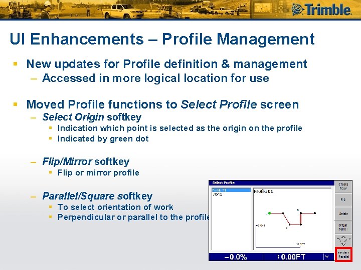 UI Enhancements – Profile Management § New updates for Profile definition & management –