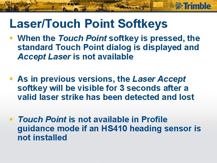 Laser/Touch Point Softkeys § When the Touch Point softkey is pressed, the standard Touch