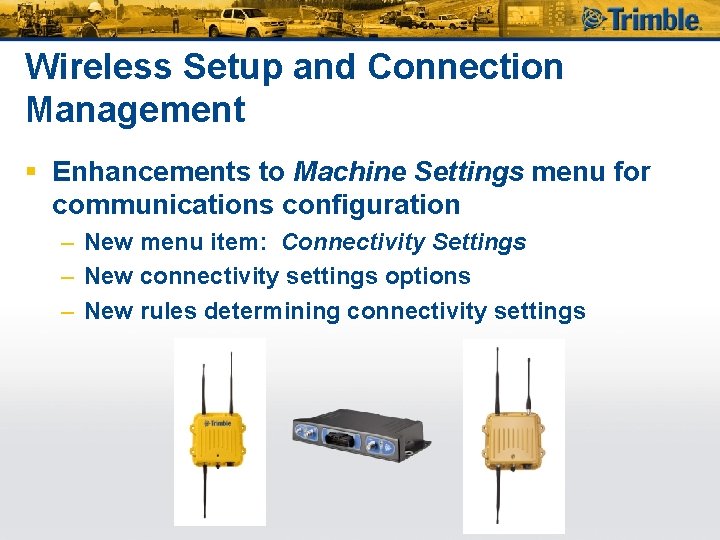 Wireless Setup and Connection Management § Enhancements to Machine Settings menu for communications configuration