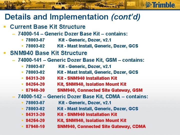 Details and Implementation (cont’d) § Current Base Kit Structure – 74000 -14 – Generic