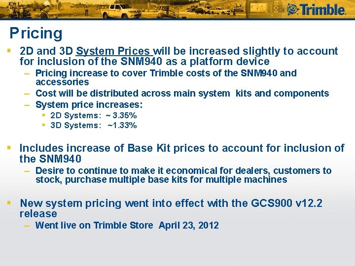 Pricing § 2 D and 3 D System Prices will be increased slightly to