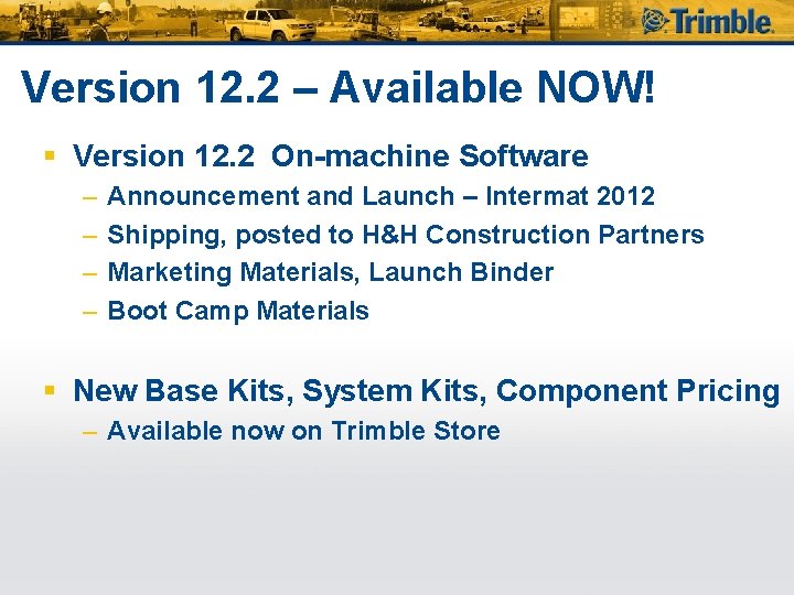 Version 12. 2 – Available NOW! § Version 12. 2 On-machine Software – –