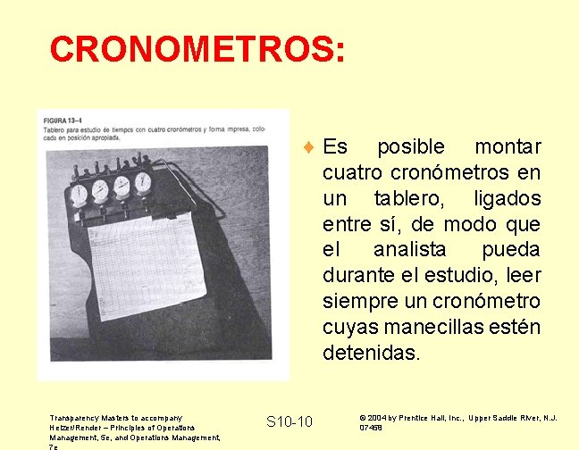 CRONOMETROS: ¨ Es posible montar cuatro cronómetros en un tablero, ligados entre sí, de