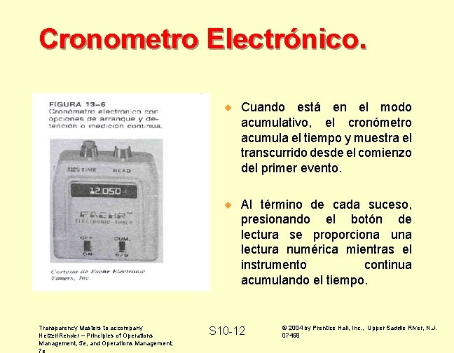 Cronometro Electrónico. ¨ Cuando está en el modo acumulativo, el cronómetro acumula el tiempo