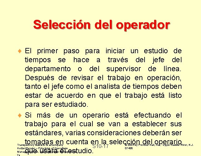 Selección del operador ¨ El primer paso para iniciar un estudio de tiempos se