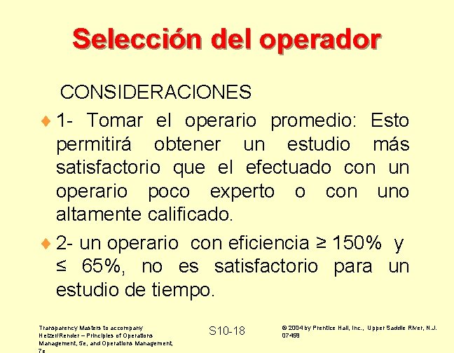 Selección del operador CONSIDERACIONES ¨ 1 - Tomar el operario promedio: Esto permitirá obtener