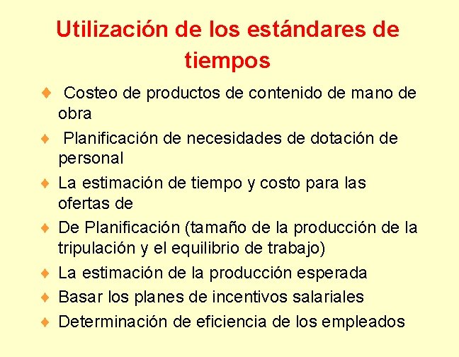 Utilización de los estándares de tiempos ¨ Costeo de productos de contenido de mano