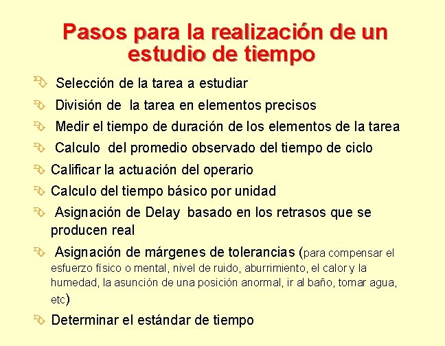  Pasos para la realización de un estudio de tiempo Ê Selección de la