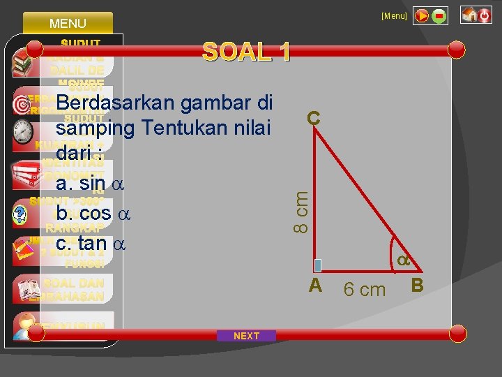 [Menu] MENU SOAL 1 Berdasarkan gambar di SUDUT samping Tentukan nilai DALAM KUADRAN +