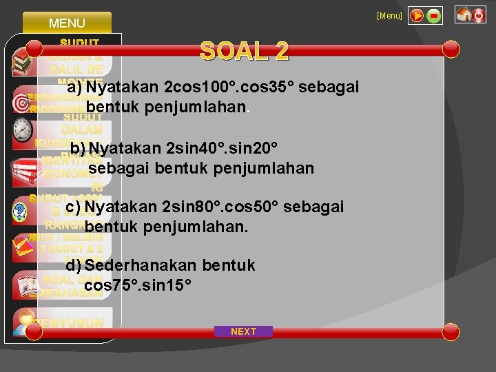 [Menu] MENU SUDUT, RADIAN & DALIL DE MOIVRE SUDUT SOAL 2 a) Nyatakan 2