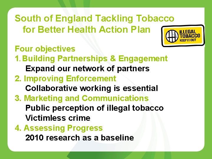 South of England Tackling Tobacco for Better Health Action Plan Four objectives 1. Building