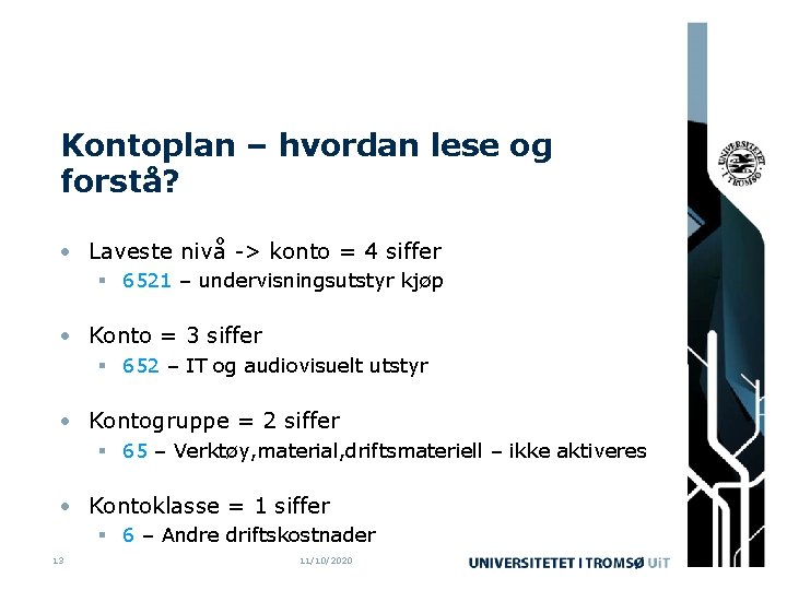 Kontoplan – hvordan lese og forstå? • Laveste nivå -> konto = 4 siffer