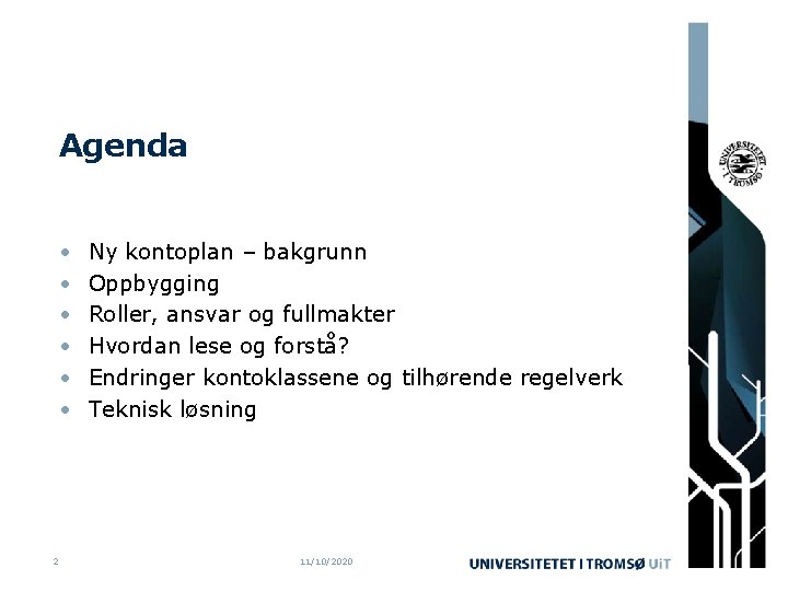 Agenda • • • 2 Ny kontoplan – bakgrunn Oppbygging Roller, ansvar og fullmakter