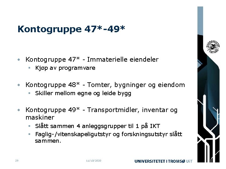 Kontogruppe 47*-49* • Kontogruppe 47* - Immaterielle eiendeler § Kjøp av programvare • Kontogruppe