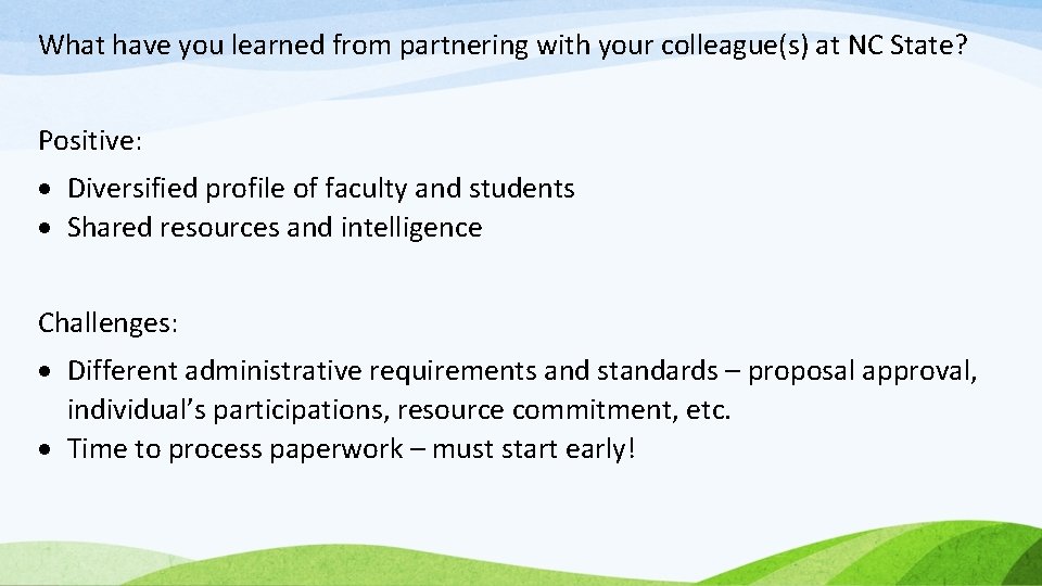 What have you learned from partnering with your colleague(s) at NC State? Positive: Diversified