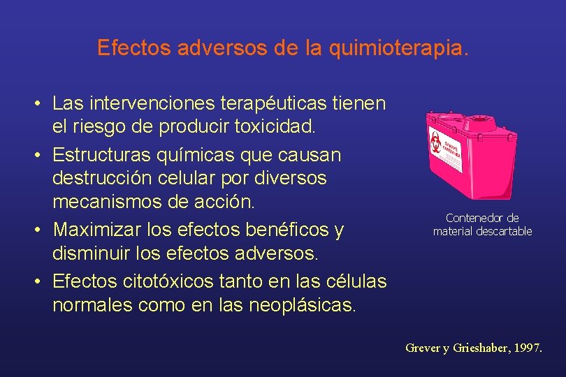 Efectos adversos de la quimioterapia. • Las intervenciones terapéuticas tienen el riesgo de producir