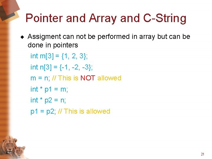 Pointer and Array and C-String ¨ Assigment can not be performed in array but