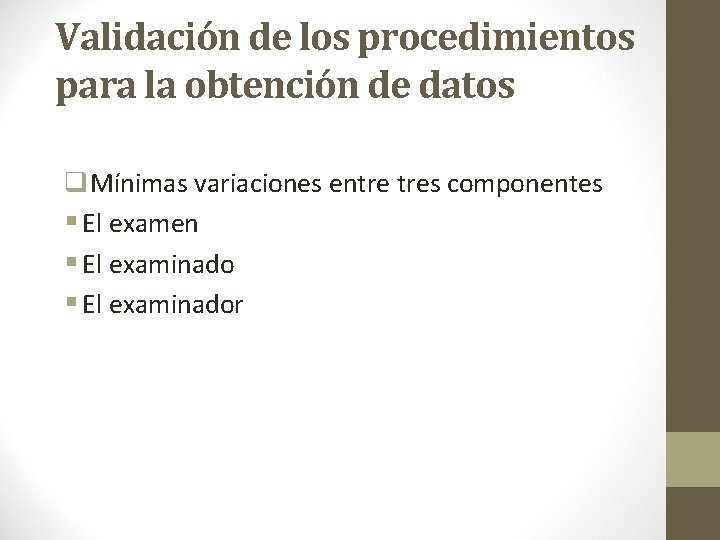 Validación de los procedimientos para la obtención de datos q. Mínimas variaciones entre tres