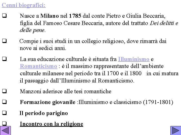 Cenni biografici: q Nasce a Milano nel 1785 dal conte Pietro e Giulia Beccaria,