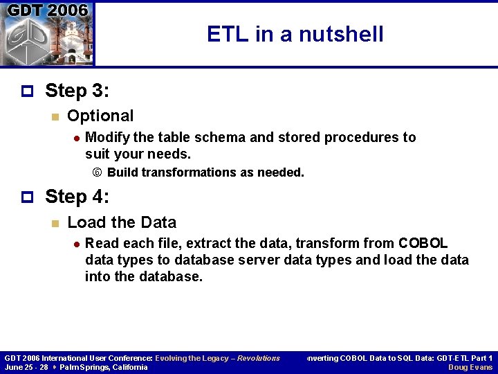 ETL in a nutshell p Step 3: n Optional l Modify the table schema ETL in a nutshell p Step 3: n Optional l Modify the table schema
