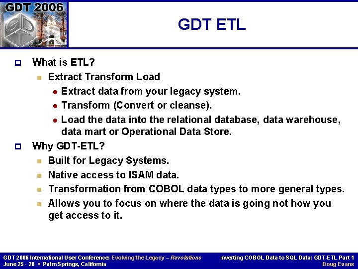 GDT ETL p p What is ETL? n Extract Transform Load l Extract data GDT ETL p p What is ETL? n Extract Transform Load l Extract data