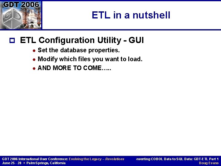 ETL in a nutshell p ETL Configuration Utility - GUI l l l Set ETL in a nutshell p ETL Configuration Utility - GUI l l l Set