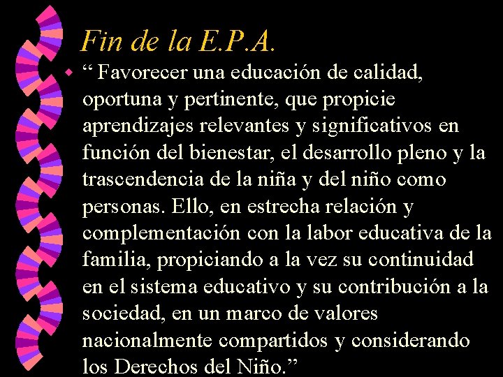 Fin de la E. P. A. w “ Favorecer una educación de calidad, oportuna