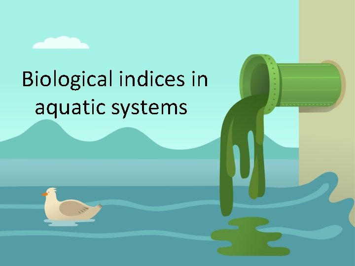 Biological indices in aquatic systems 