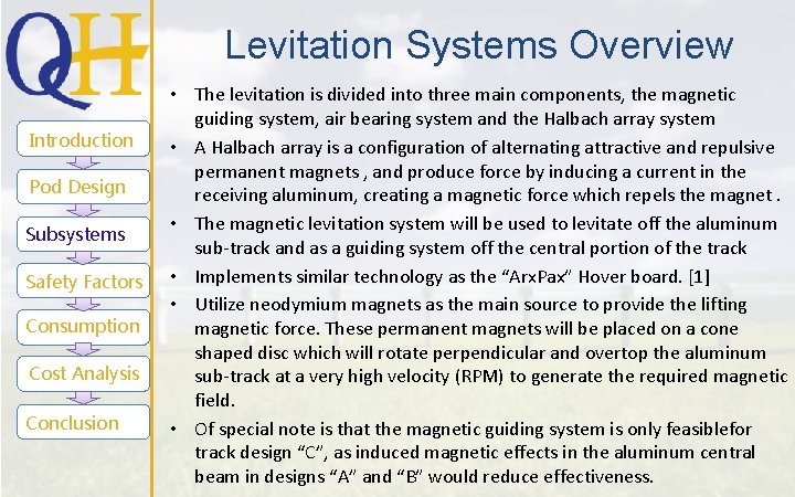 Levitation Systems Overview Introduction Pod Design Subsystems Safety Factors Consumption Cost Analysis Conclusion •
