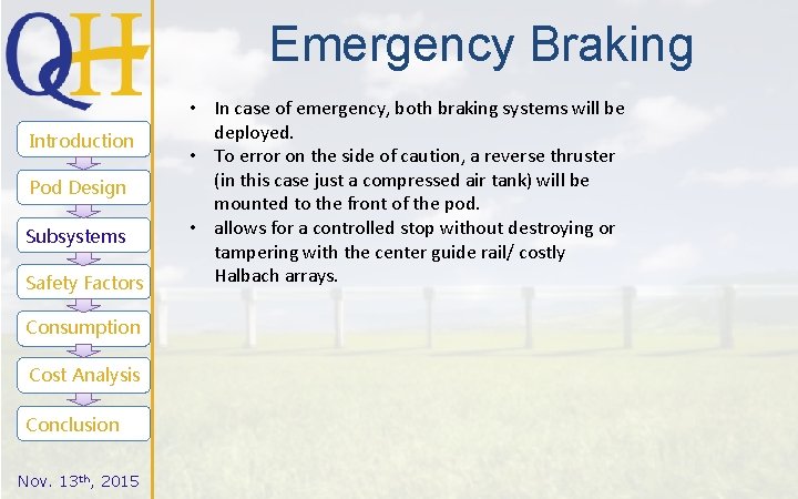 Emergency Braking Introduction Pod Design Subsystems Safety Factors Consumption Cost Analysis Conclusion Nov. 13