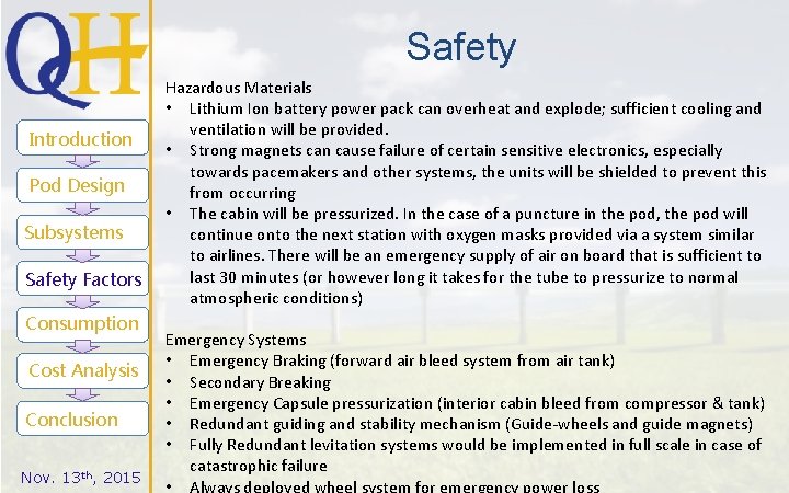 Safety Introduction Pod Design Subsystems Safety Factors Consumption Cost Analysis Conclusion Nov. 13 th,