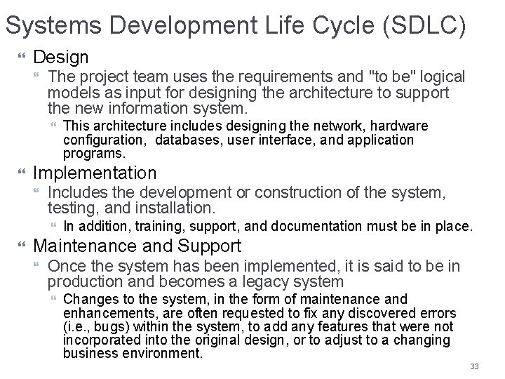 Systems Development Life Cycle (SDLC) Design The project team uses the requirements and "to