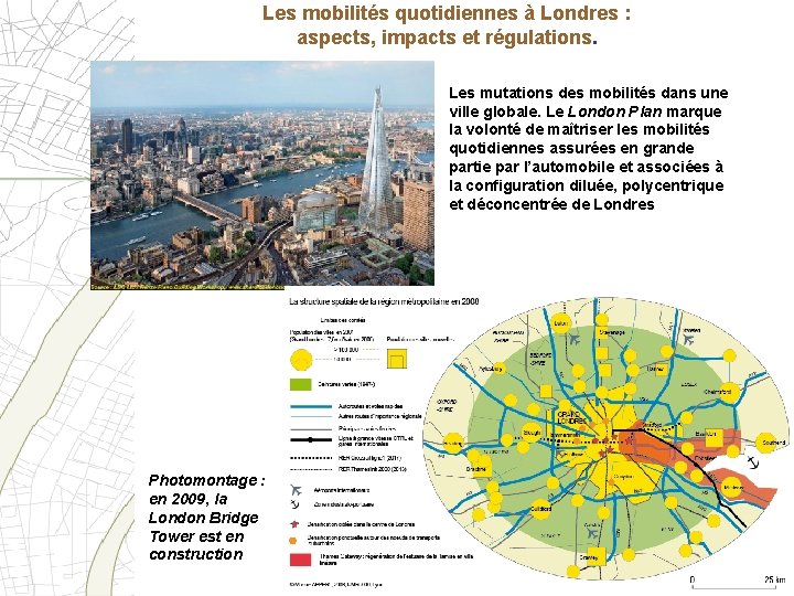 Les mobilités quotidiennes à Londres : aspects, impacts et régulations. Les mutations des mobilités