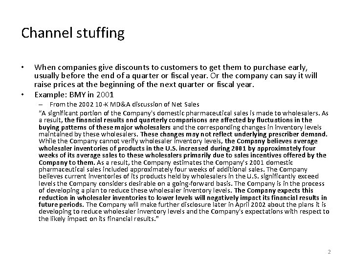 Channel stuffing • • When companies give discounts to customers to get them to