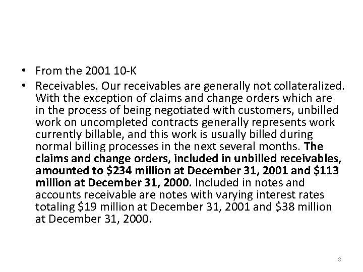  • From the 2001 10 -K • Receivables. Our receivables are generally not