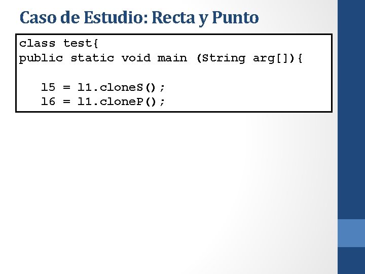 Caso de Estudio: Recta y Punto class test{ public static void main (String arg[]){