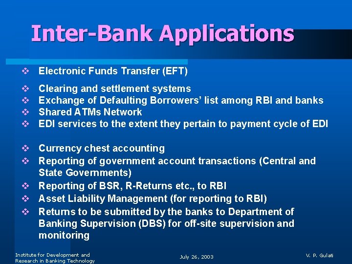 Inter-Bank Applications v Electronic Funds Transfer (EFT) v v Clearing and settlement systems Exchange