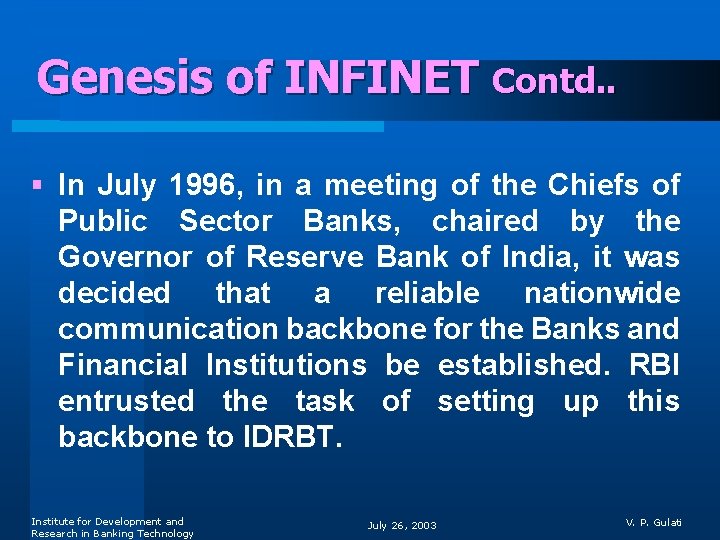 Genesis of INFINET Contd. . § In July 1996, in a meeting of the