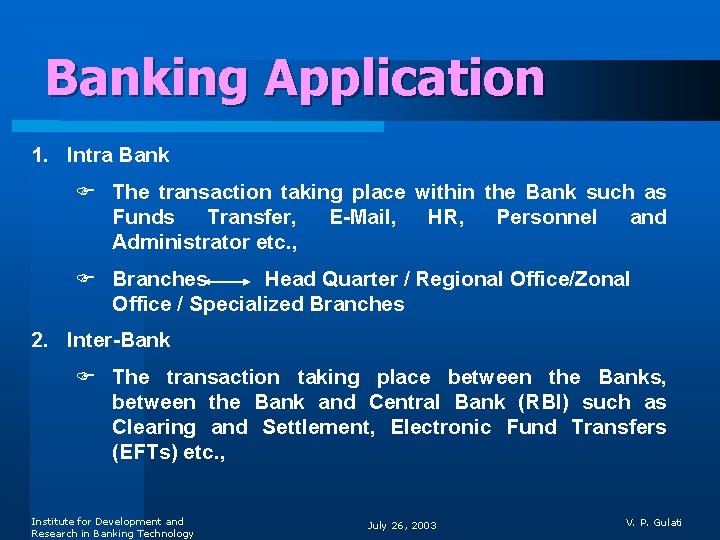 Banking Application 1. Intra Bank F The transaction taking place within the Bank such