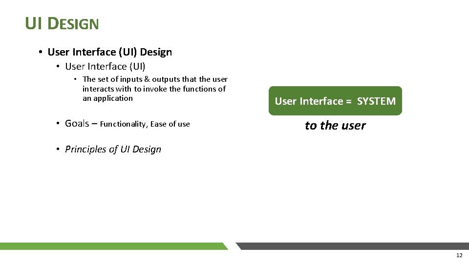 UI DESIGN • User Interface (UI) Design • User Interface (UI) • The set
