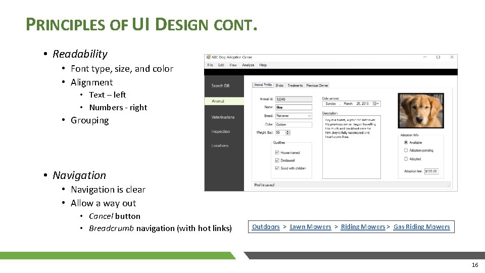 PRINCIPLES OF UI DESIGN CONT. • Readability • Font type, size, and color •