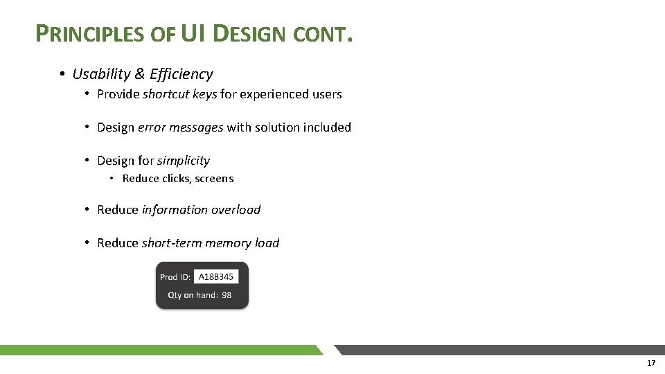 PRINCIPLES OF UI DESIGN CONT. • Usability & Efficiency • Provide shortcut keys for