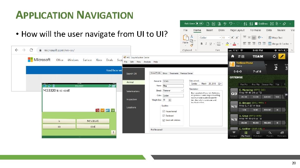 APPLICATION NAVIGATION • How will the user navigate from UI to UI? 20 