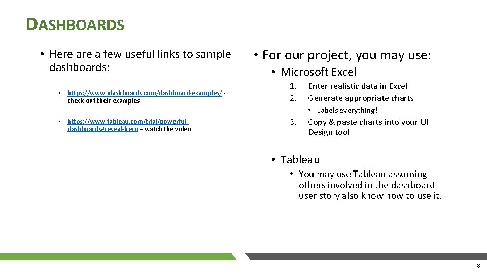 DASHBOARDS • Here a few useful links to sample dashboards: • https: //www. idashboards.