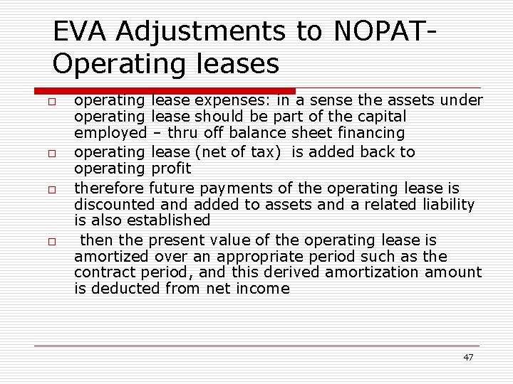 EVA Adjustments to NOPATOperating leases o o operating lease expenses: in a sense the