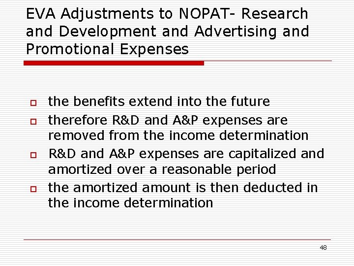 EVA Adjustments to NOPAT- Research and Development and Advertising and Promotional Expenses o o