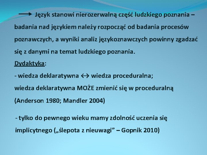 Język stanowi nierozerwalną część ludzkiego poznania – badania nad językiem należy rozpocząć od badania